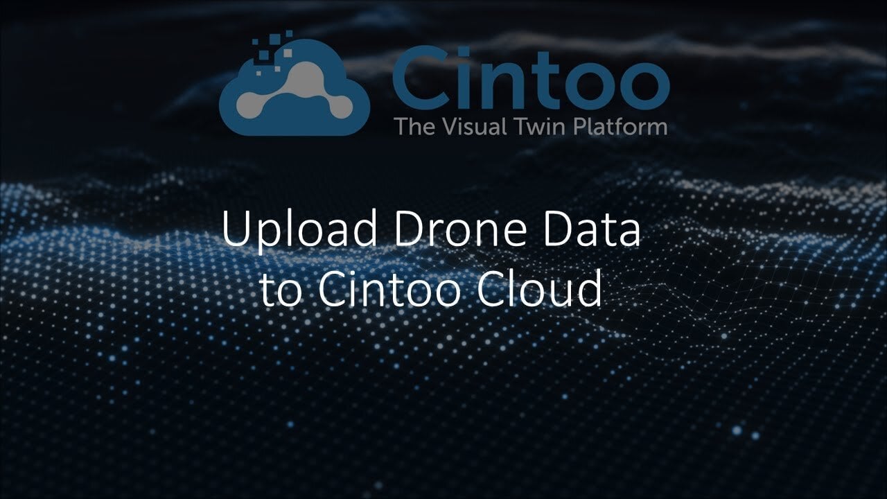 How to upload drone data into Cintoo Cloud