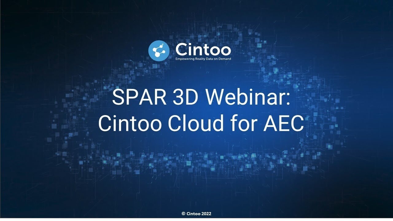 Spar 3D Webinar: Cintoo Cloud, het Scan & BIM platform voor Architectuur, Bouw & Techniek